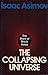 The Collapsing Universe by Isaac Asimov The Collapsing Universe by Isaac Asimov