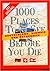 1000 Places To See Before You Die by Patricia Schultz
