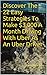 Discover 22 Easy Strategies To Make $3,000 A Month Driving With Uber As An Uber Driver: Guide To Make Money With The Ultimate Blueprint To Maximum Income And Tips