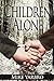 Children Alone: A Story Abo...