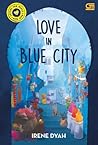 Love in Blue City by Irene Dyah