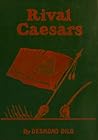 Rival Caesars by Arthur Desmond