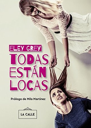 Todas están locas (Spanish Edition)