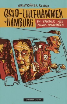 OSLO - LILLEHAMMER - HAMBURG  En samtale med Ingvar Ambjørnsen