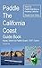 Paddle The California Coast...