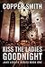 Kiss The Ladies Goodnight
