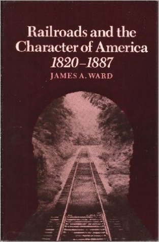 Railroads and the Character of America, 1820-1887