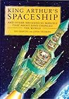 King Arthur's Spaceship and Other Marvels That Might Have Changed the World