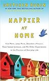 Happier at Home: Kiss More, Jump More, Abandon a Project, Read Samuel Johnson, and My Other Experiments in the Practice of Everyday Life (Thorndike Press Large Print Nonfiction)