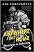 Anywhere But Home: Adventur...