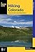 Hiking Colorado: A Guide To The State's Greatest Hiking Adventures (State Hiking Guides Series)