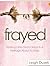 Frayed by Leigh Dusek