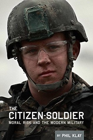 The Citizen-Soldier: Moral risk and the modern military (Kindle Edition)