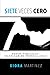 Siete Veces Cero by Xiora Martínez