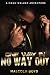 One Way In, No Way Out: A M...