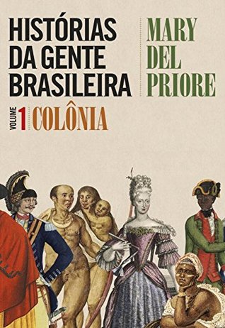 Histórias da Gente Brasileira: Colônia - Volume 1 (ebook)