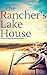 The Rancher's Lake House