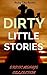 Dirty Little Stories (8 Book Bundle)