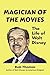 Magician of the Movies: The Life of Walt Disney
