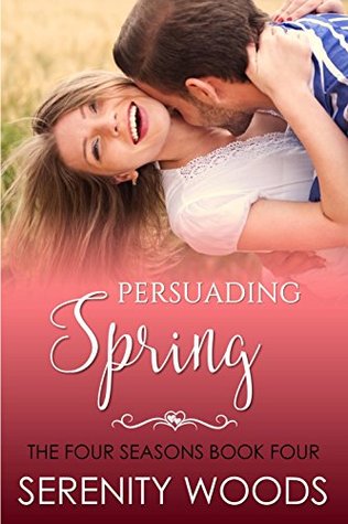 Persuading Spring (The Four Seasons, #4)