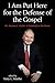 I Am Put Here for the Defense of the Gospel: Dr. Norman L. Geisler: A Festschrift in His Honor