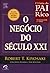 O Negócio do Século XXI