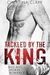 Tackled by the King Tackled by the King