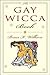 The Gay Wicca Book by Bruce K. Wilborn
