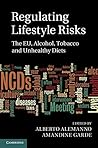 Regulating Lifestyle Risks: The EU, Alcohol, Tobacco and Unhealthy Diets