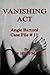 VANISHING ACT - Angie Bartoni Case File # 11: Angie Bartoni Case File # 11 (ANGIE BARTONI CASE FILES)