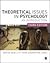Theoretical Issues in Psychology: An Introduction