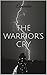 The Warrior's Cry by Esmeralda D. The Warrior's Cry by Esmeralda D.