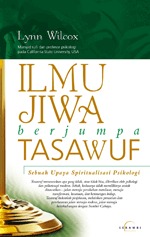 Ilmu Jiwa berjumpa Tasawuf: Sebuah Upaya Spiritualisasi Psikologi