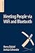 Meeting People via WiFi and Bluetooth