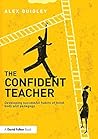 The Confident Teacher: Developing successful habits of mind, body and pedagogy
