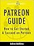 Patreon Guide: How to Get Started & Succeed on Patreon