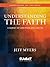 Understanding the Faith: A ...