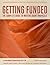 Getting Funded: The Complete Guide to Writing Grant Proposals