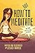 How Not To Meditate: In 59 ...