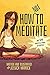 How Not To Meditate: In 59 Irritating Steps!