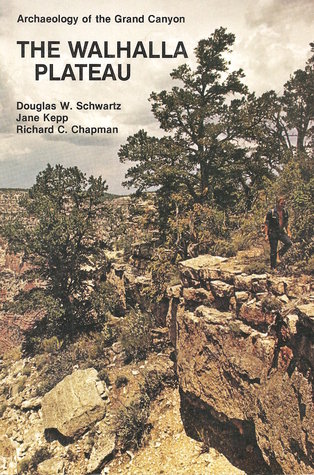 Archaeology of the Grand Canyon: The Walhalla Plateau (Grand Canyon Archaeological Series: V. 3)