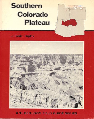 Field Guide: Southern Colorado Plateau (K/H Geology Field Guide Series)
