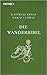 Die Wanderbibel  -: Alles über Bergwandern, Weitwandern, Nacktwandern und Stadtwandern (German Edition)