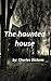 The haunted house (story) by Charles Dickens (Original Version)