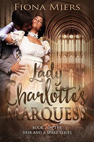 Lady Charlotte's Marquess (The Heir and a Spare, #2)