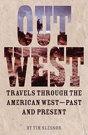 Out West: Travels through the American West - Past and Present