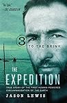 To the Brink: True Story of the First Human-Powered Circumnavigation of the Earth (The Expedition Book 3)