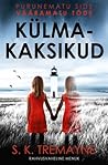 Külmakaksikud by S.K. Tremayne