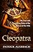 Cleopatra: The True and Sur...