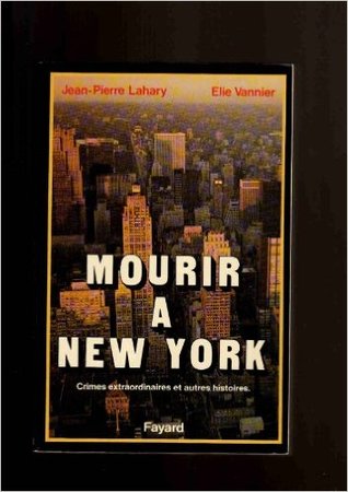 Mourir à New York : Crimes extraordinaires et autres histoires (Kindle Edition)